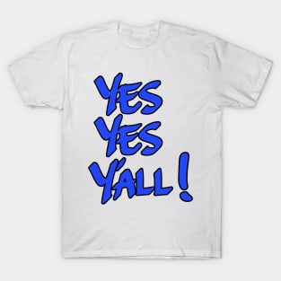 Yes Yes Y'all! Blue T-Shirt